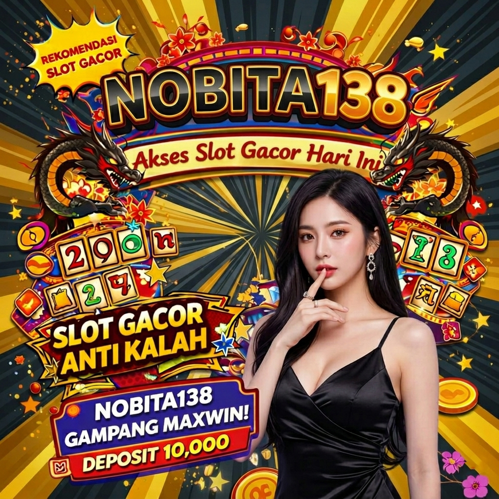 NOBITA138 – Situs Slot Online Kemenangan Terbesar & Terpercaya